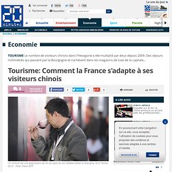Tourisme: Comment la France s'adapte à ses visiteurs chinois