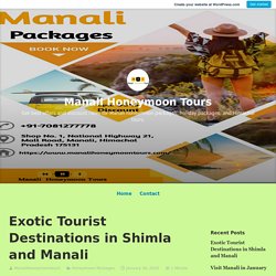 Exotic Tourist Destinations in Shimla and Manali – Manali Honeymoon Tours