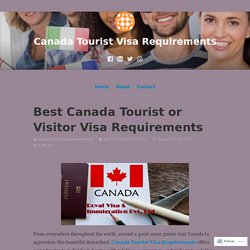 Best Canada Tourist or Visitor Visa Requirements – Canada Tourist Visa Requirements