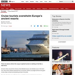 *****Cruise tourists overwhelm Europe's ancient resorts (Irridex / Media valorisation)