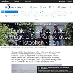 “Dunkirk” : 24 jours de tournage à Dunkerque avec Christopher Nolan