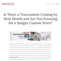 Is There a Tournament Coming by Next Month and Are You Scouring for a Budget Custom Store?