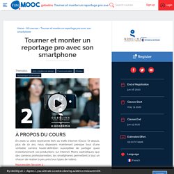 Tourner et monter un reportage pro avec son smartphone