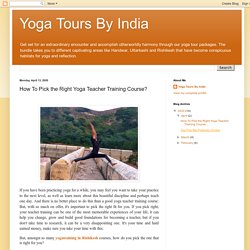 How To Pick the Right Yoga Teacher Training Course?