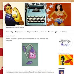 www.toutalego.com/2013/02/jouets-sexistes-quand-les-consommateurs.html