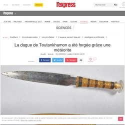 La dague de Toutankhamon a été forgée grâce une météorite