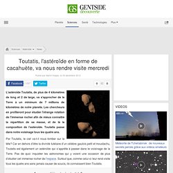 Toutatis, l'astéroïde en forme de cacahuète, va nous rendre visite mercredi