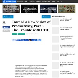 Toward a New Vision of Productivity, Part 3: The Trouble with GTD
