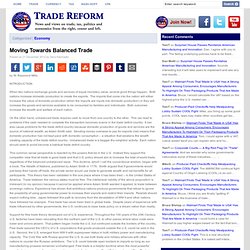 Moving Towards Balanced Trade - Trade Reform: News and Opinion on Trade and the EconomyTrade Reform: News and Opinion on Trade and the Economy