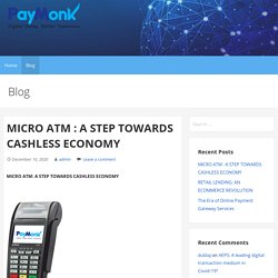 Micro ATM : A Step Towards Cashless Economy