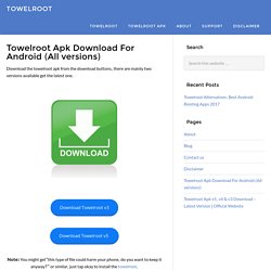 Towelroot Apk Download For Android (Latest) - Official Website
