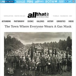 The Town Where Everyone Wears A Gas Mask