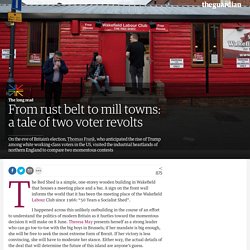 *****From rust belt to mill towns: a tale of two voter revolts