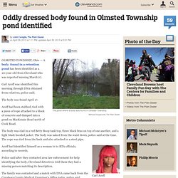 Oddly dressed body found in Olmsted Township pond identified