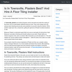 Is In Townsville, Plasters Best? And Hire A Floor Tiling Installer