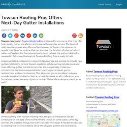 Towson Roofing Pros Offers Next-Day Gutter Installations