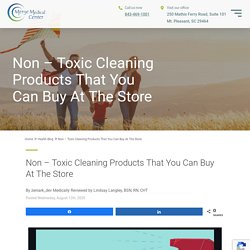 Non - Toxic Cleaning Products That You Can Buy At The Store