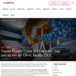 Toyota Corolla Cross 2021: thông số xe, giá lăn bánh, khuyến mãi (8/2020)