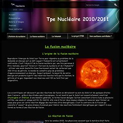 Tpe nucléaire 2010-2011: qu'est ce que la fusion nucléaire?