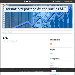 TPE - scenario reportage du tpe sur les SDF
