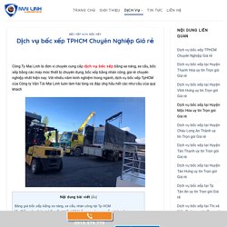 Dịch vụ bốc xếp TPHCM Chuyên Nghiệp Giá rẻ - Vận Tải Mai Linh