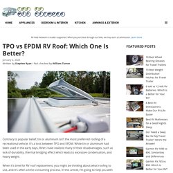 TPO vs EPDM RV Roof: Which One Is Better?
