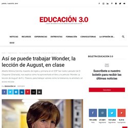 Así se puede trabajar Wonder, la lección de August, en clase