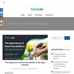 The Importance of Food Traceability in The Agro Industry - Farm Management Software