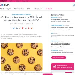 Cookies et autres traceurs : la CNIL répond aux questions dans une nouvelle FAQ