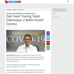 Dari Hasil Tracing Telah Ditemukan 2 Balita Positif Corona - Liputan96.com