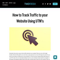 How to Track Traffic to your Website Using UTM’s — Two Fresh