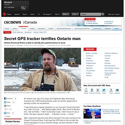 Secret GPS tracker terrifies Ontario man - Canada