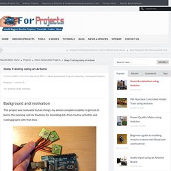 Sleep Tracking using an Arduino -Arduino for Projects