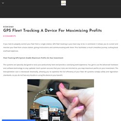GPS Fleet Tracking A Device For Maximizing Profits