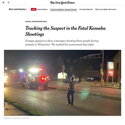 8/27/20: Tracking Kyle Rittenhouse in the Fatal Kenosha Shootings