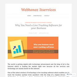 Why You Need a Live Tracking Software for your Business – Webhonoz Itservices