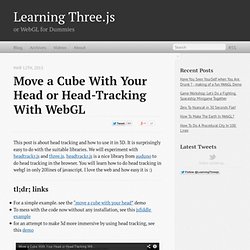 Move a Cube With Your Head or Head-Tracking with WebGL - Learning Three