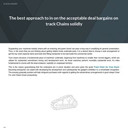 The best approach to in on the acceptable deal bargains on track Chains solidly