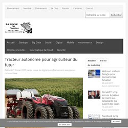 Tracteur autonome pour agriculteur du futur