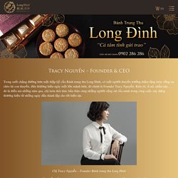Tracy Nguyễn - Founder & CEO - Bánh Trung Thu Long Đình
