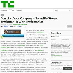 Don’t Let Your Company’s Sound Be Stolen, Trademark It With Trademarkia