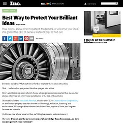 Patents, Trademarks, Licenses: Best Way to Protect Your Brilliant Ideas