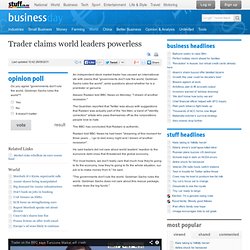 Trader claims world leaders powerless