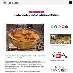Leche asada, receta tradicional Chilena - Fran is in the Kitchen