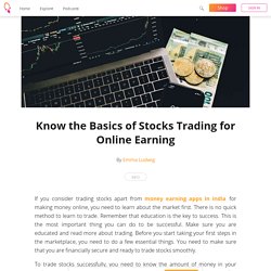 Know the Basics of Stocks Trading for Online Earning - Emma Ludwig
