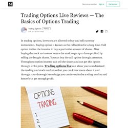 Trading Options Live Reviews — The Basics of Options Trading