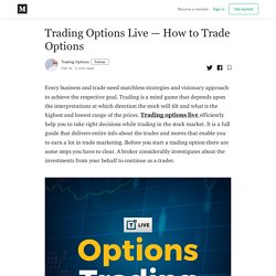 Trading Options Live — How to Trade Options - Trading Options - Medium