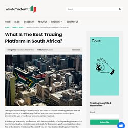 What Is The Best Trading Platform In South Africa?