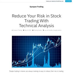 Reduce Your Risk in Stock Trading With Technical Analysis – Synapse Trading
