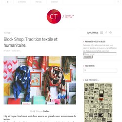 Block Shop: Tradition textile et humanitaire.